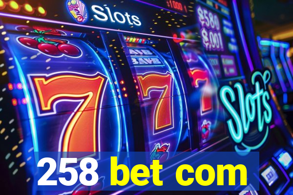 258 bet com